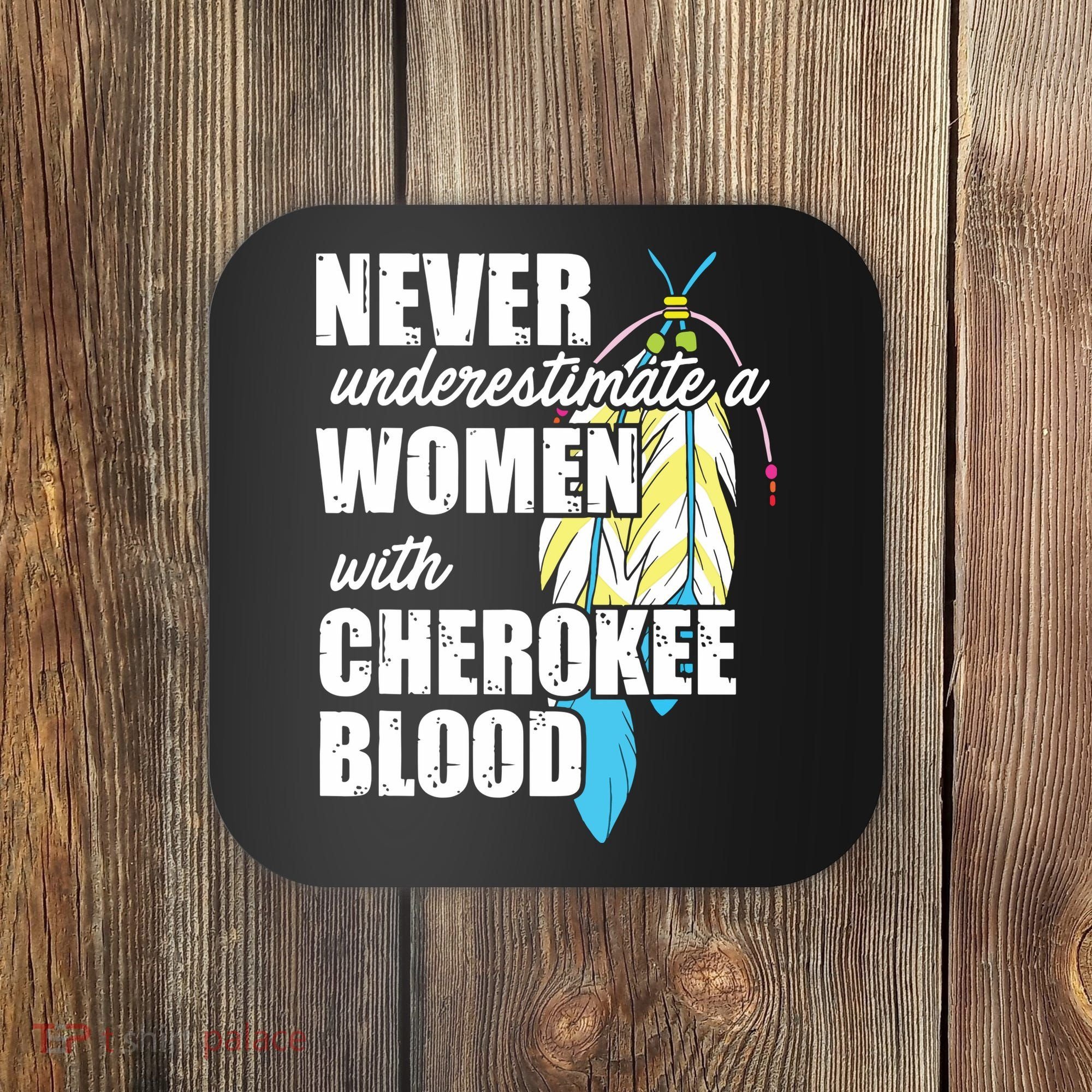 Cool Cherokee Blood Women Funny Native American Gift For Her Coaster