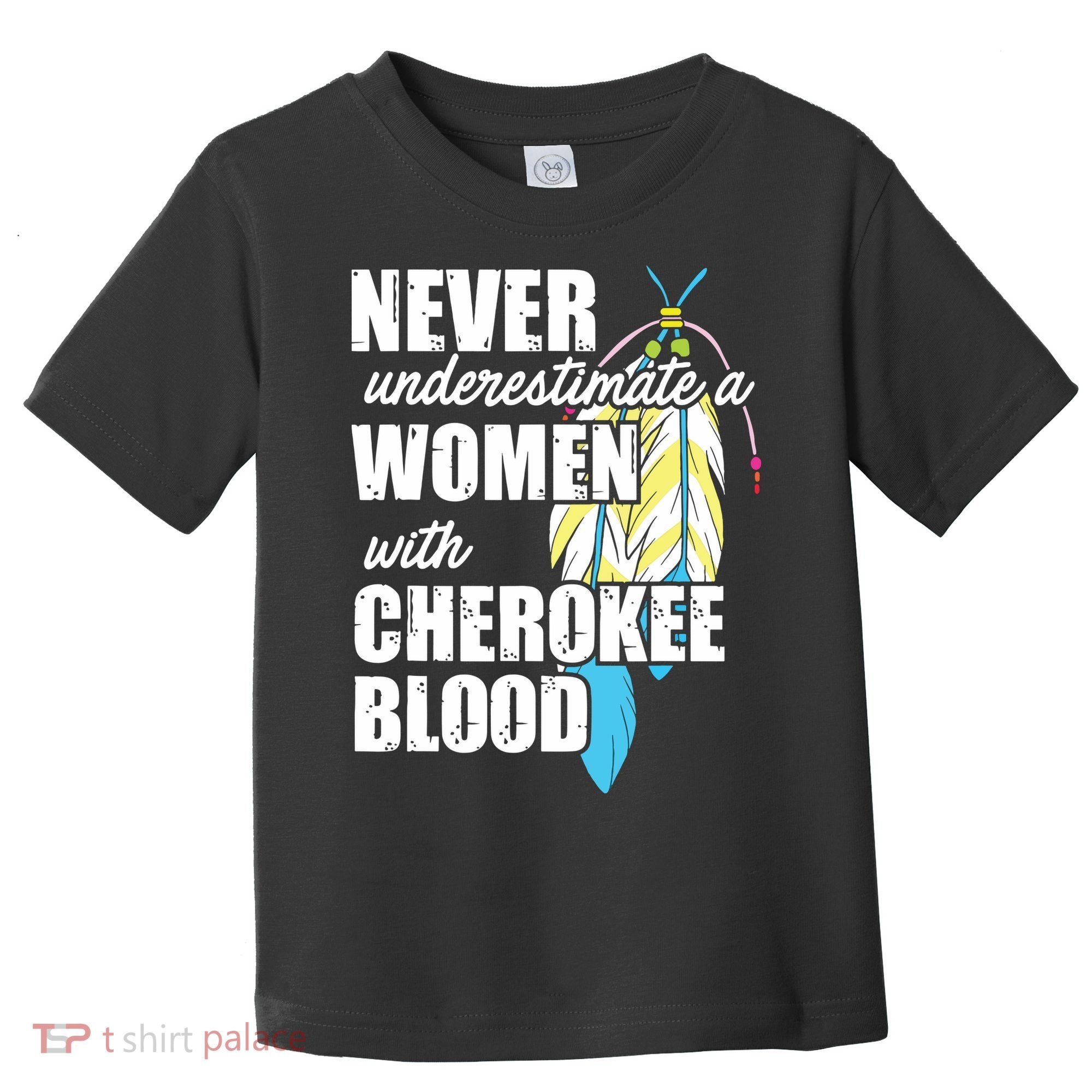 Cool Cherokee Blood Women Funny Native American Gift For Her Toddler T-Shirt