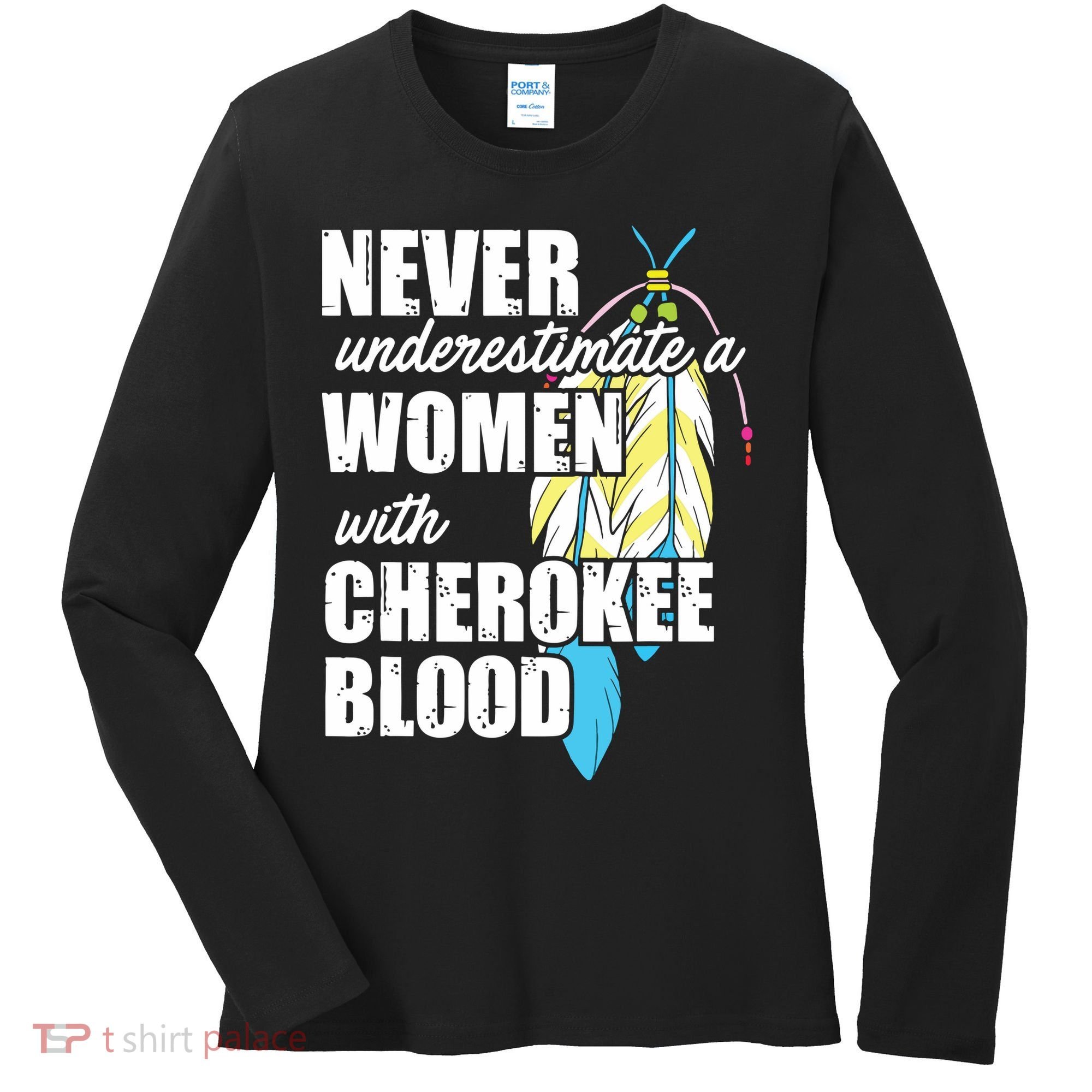Cool Cherokee Blood Women Funny Native American Gift For Her Women's Long Sleeve Shirt