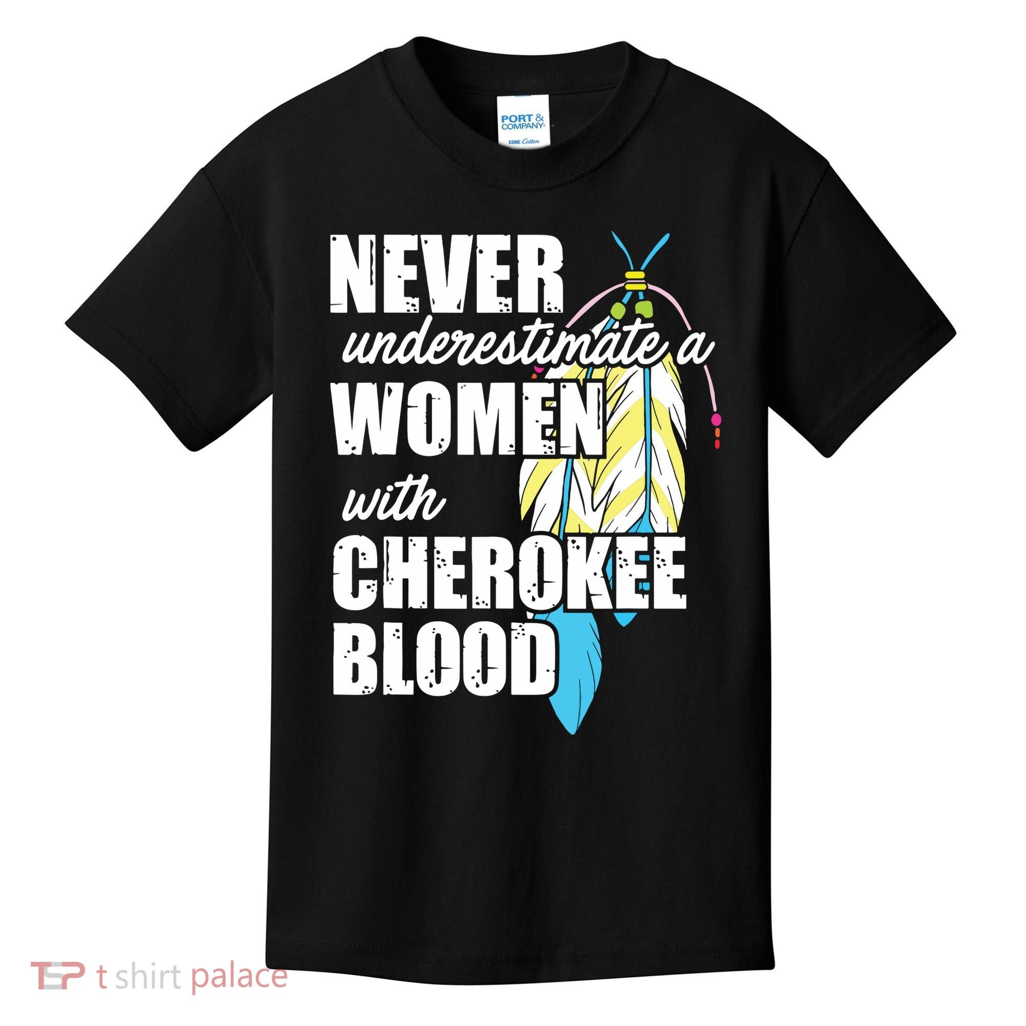 Cool Cherokee Blood Women Funny Native American Gift For Her Kids T-Shirt