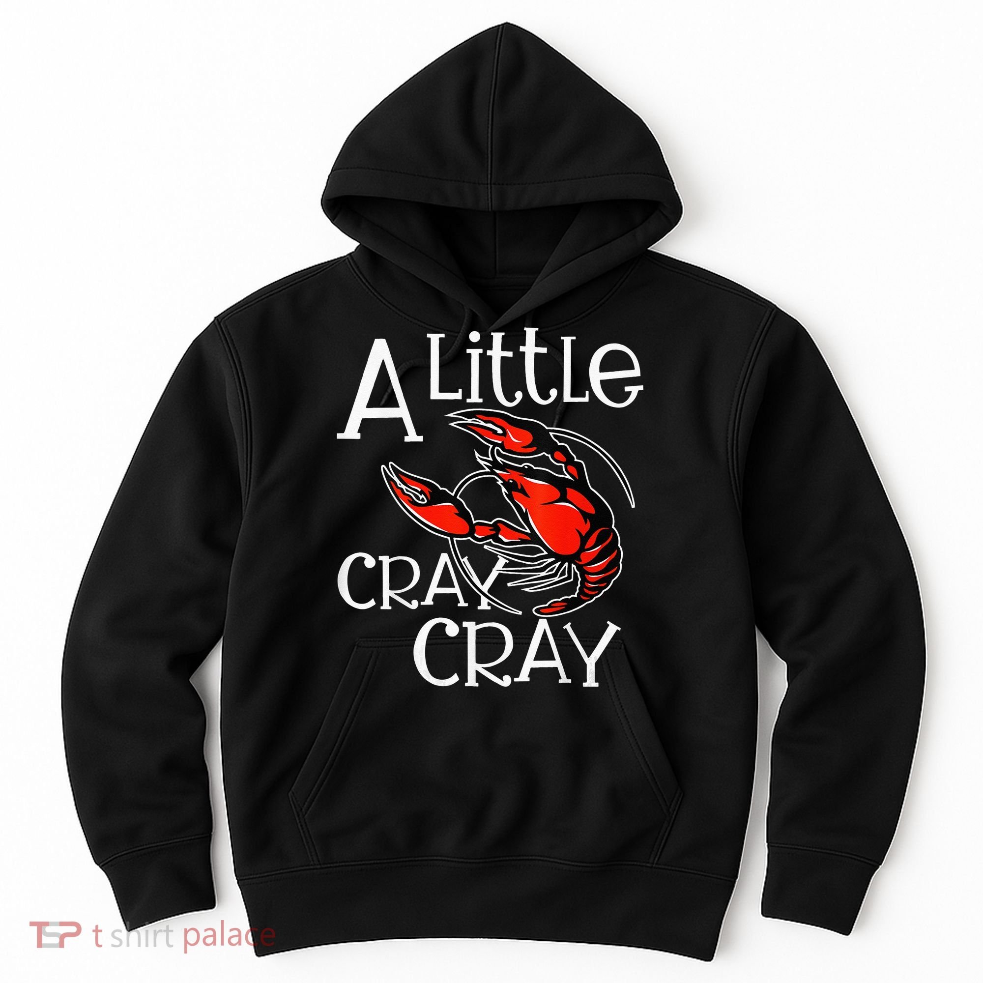 Cajun Crawfish Boil Party A Little Cray Mardi Gras Southern Hoodie