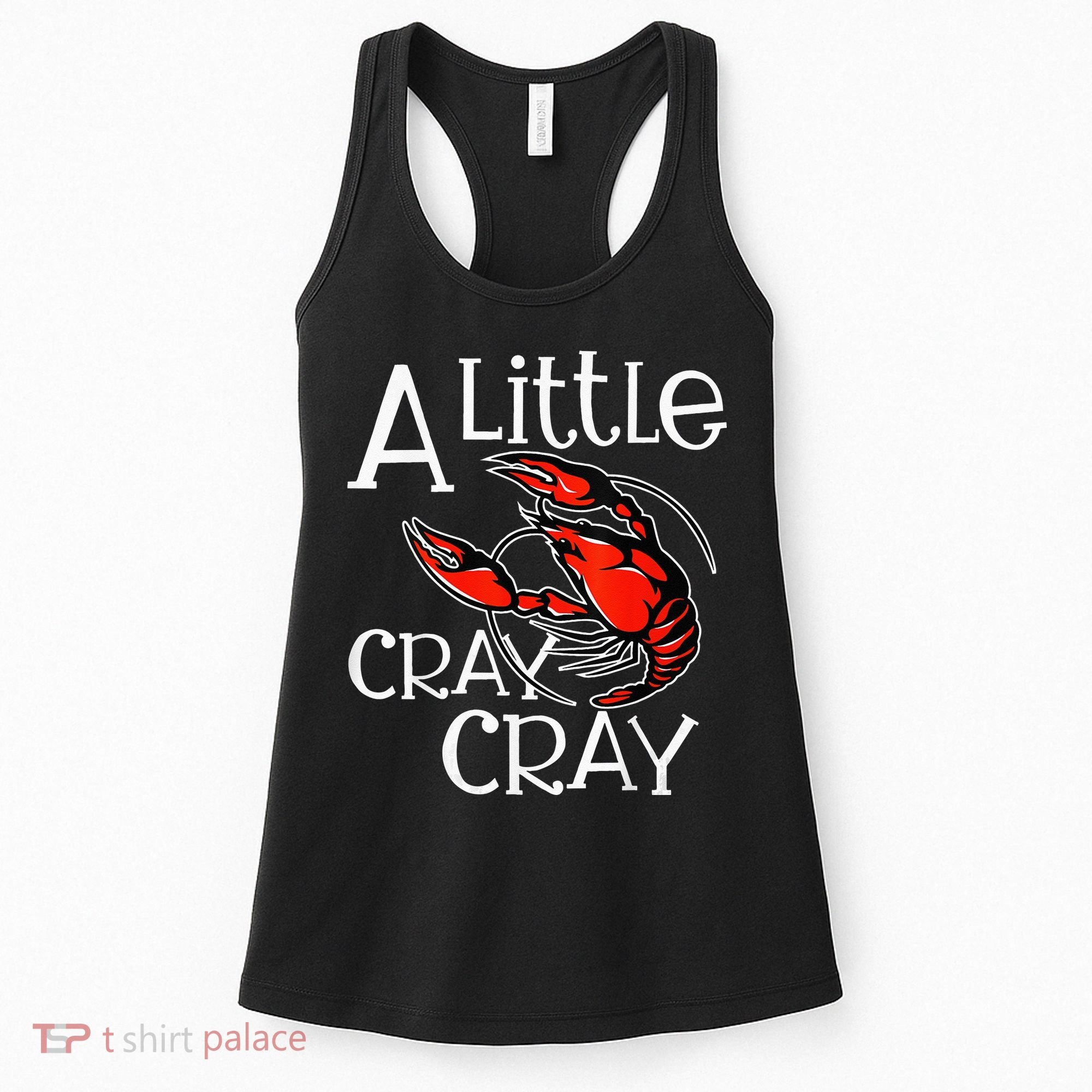 Cajun Crawfish Boil Party A Little Cray Mardi Gras Southern Women's Tank Top