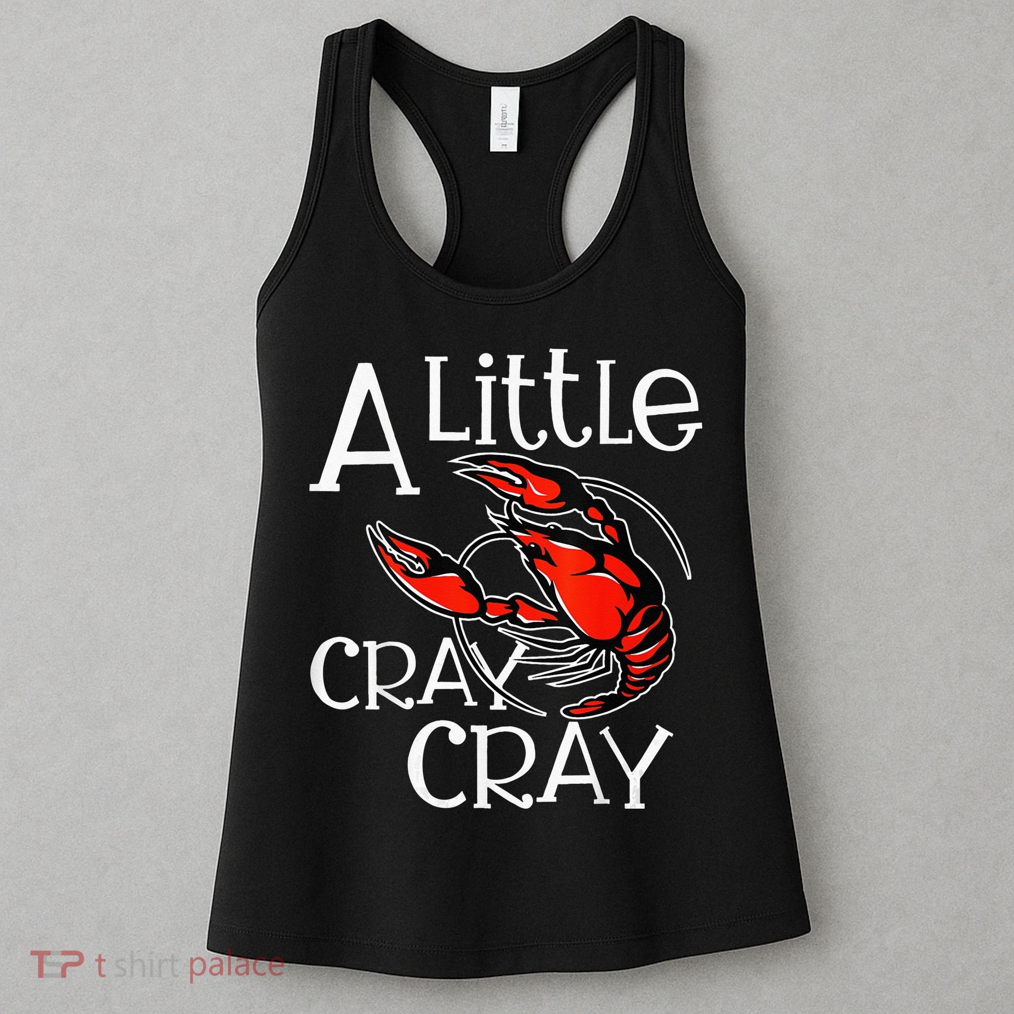 Cajun Crawfish Boil Party A Little Cray Mardi Gras Southern Women's Tank Top