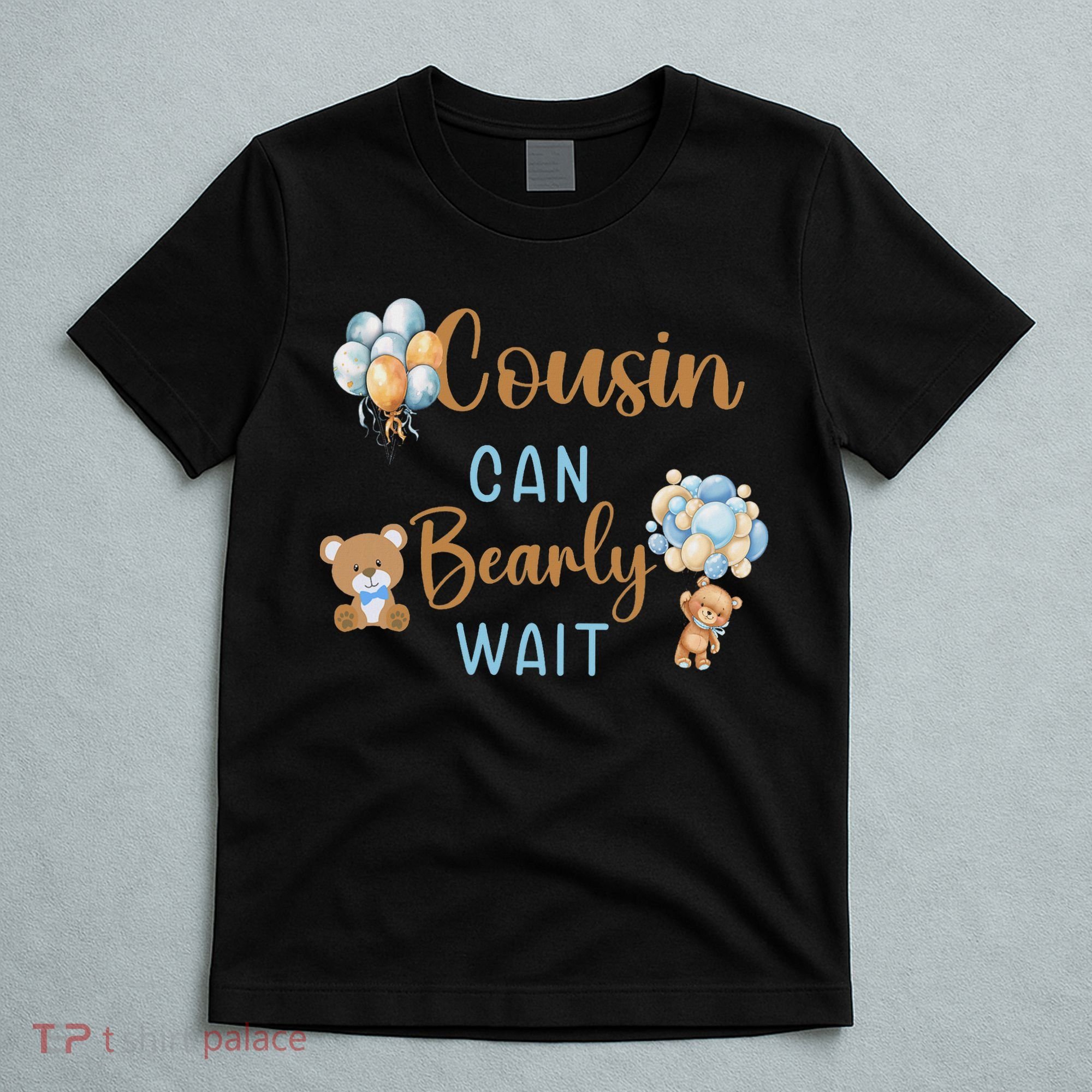Cousin Can Bearly Wait Gender Neutral Baby Shower Matching T-Shirt