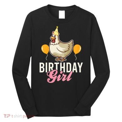 Cute Chicken Birthday Girl Long Sleeve Shirt