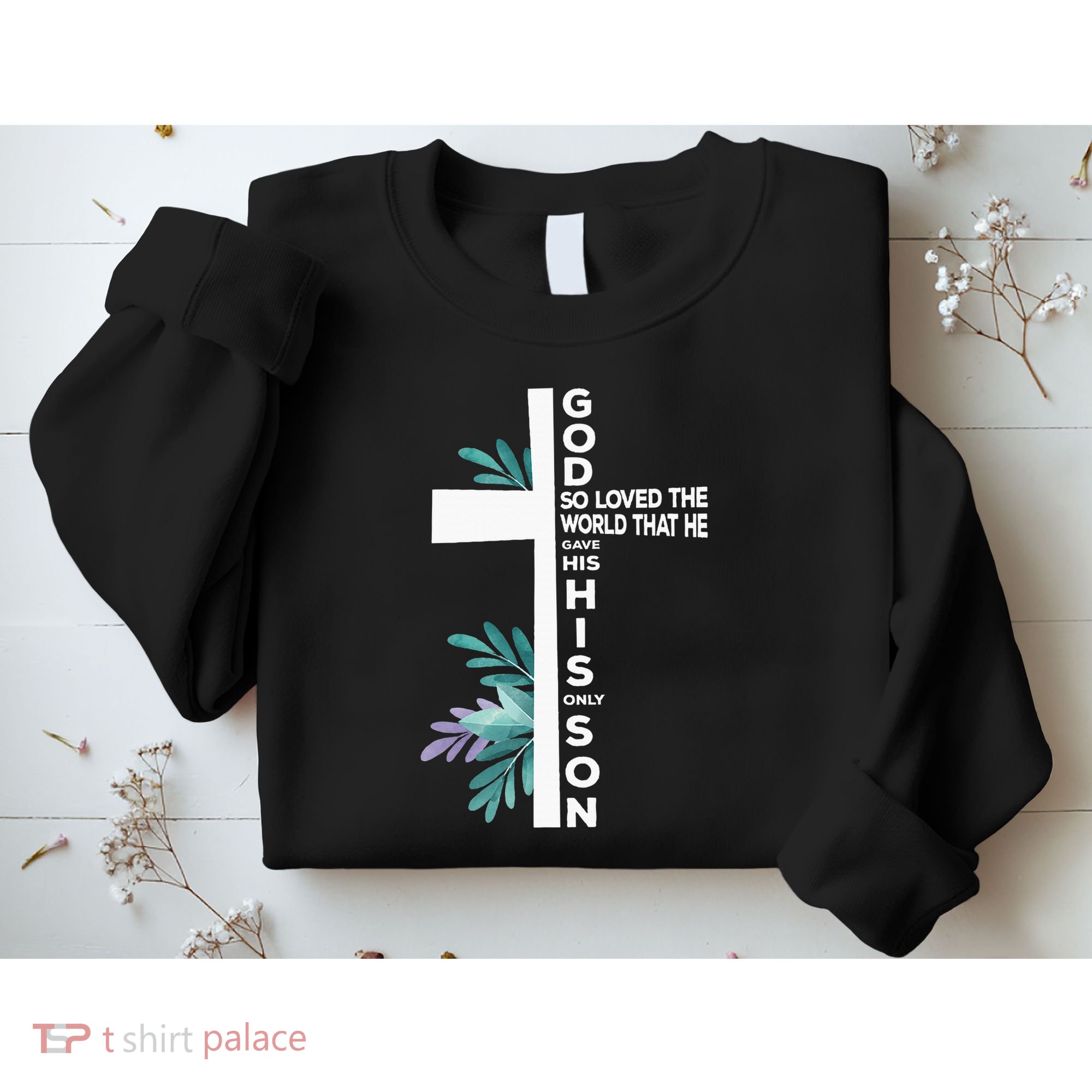 Christian Cross Bible Faith Quote John 316 Sweatshirt