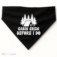 Cabin Crew Before I Do Bride Bachelorette Camping Hiking USA-Made Doggie Bandana thumb 0