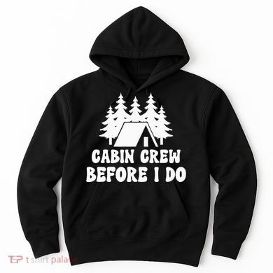 Cabin Crew Before I Do Bride Bachelorette Camping Hiking Hoodie