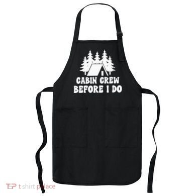 Cabin Crew Before I Do Bride Bachelorette Camping Hiking Apron