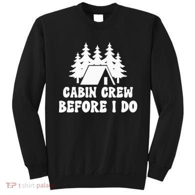 Cabin Crew Before I Do Bride Bachelorette Camping Hiking Sweatshirt
