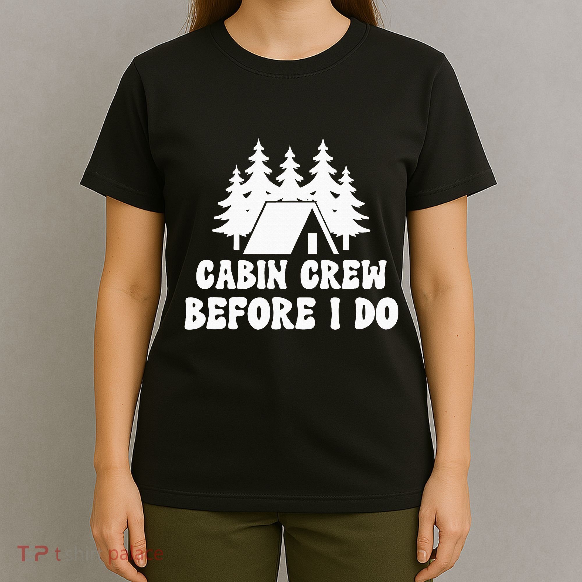Cabin Crew Before I Do Bride Bachelorette Camping Hiking T-Shirt
