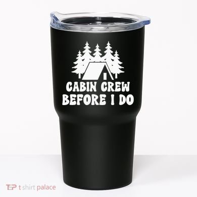 Cabin Crew Before I Do Bride Bachelorette Camping Hiking Tumbler