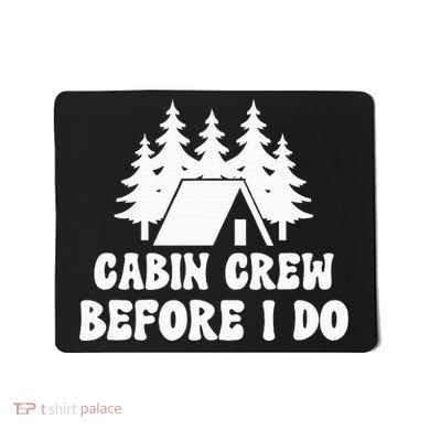 Cabin Crew Before I Do Bride Bachelorette Camping Hiking Mousepad