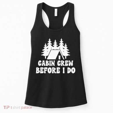 Cabin Crew Before I Do Bride Bachelorette Camping Hiking Women's Tank Top