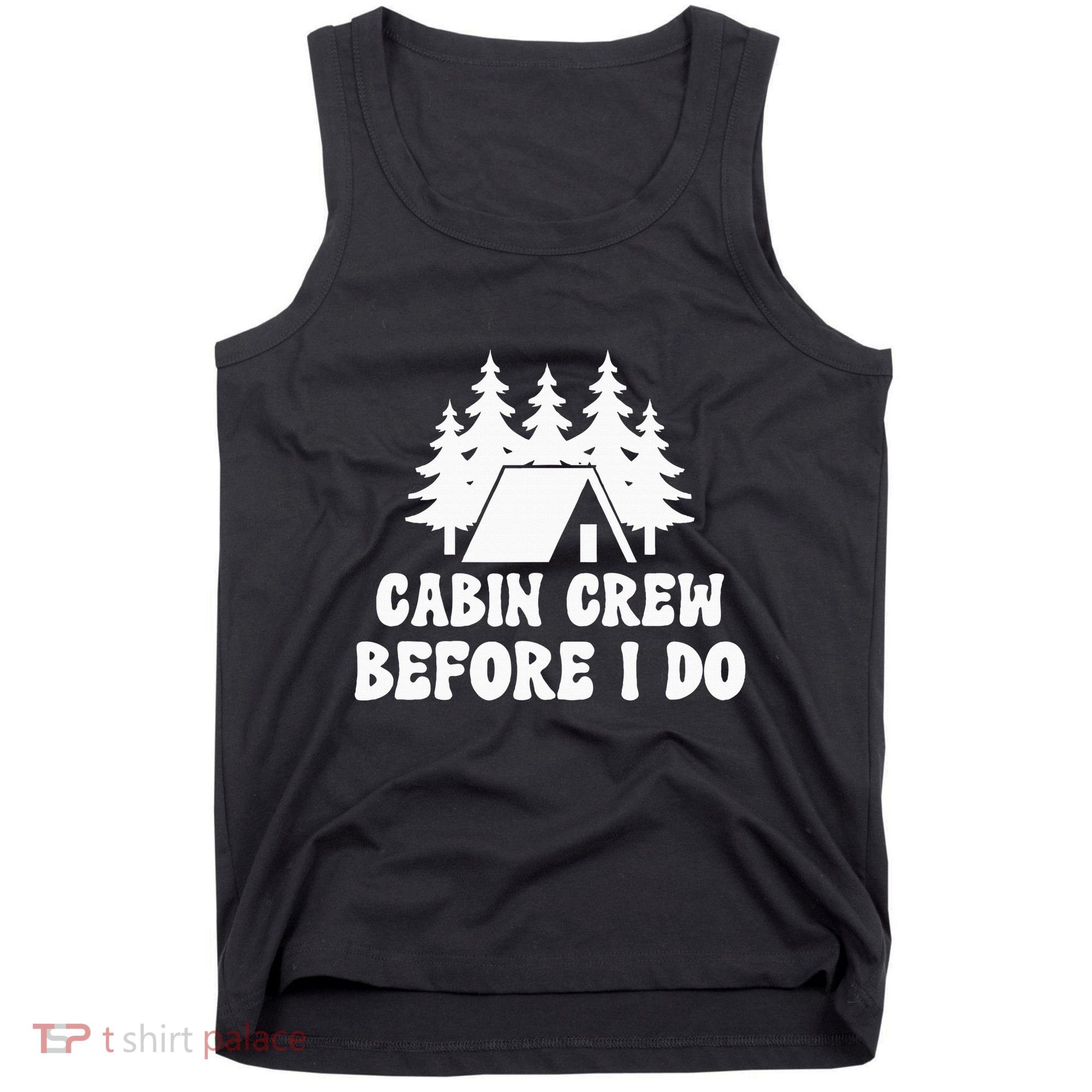 Cabin Crew Before I Do Bride Bachelorette Camping Hiking Tank Top