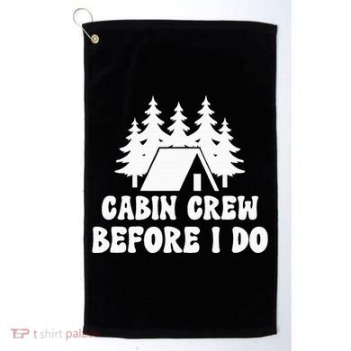Cabin Crew Before I Do Bride Bachelorette Camping Hiking Golf Towel