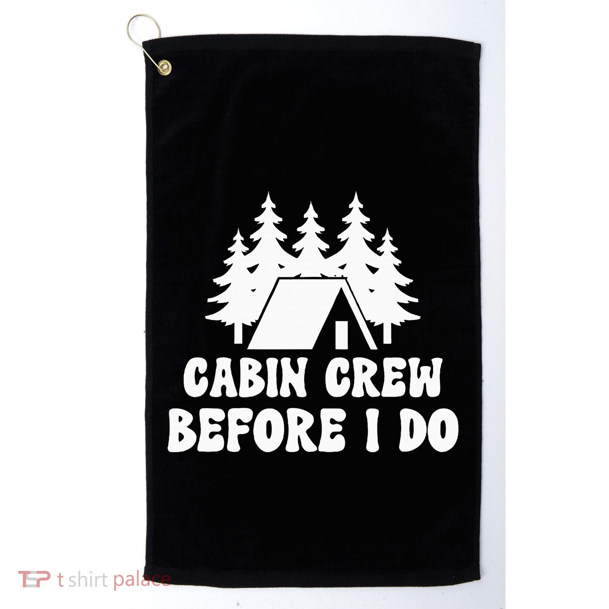 Cabin Crew Before I Do Bride Bachelorette Camping Hiking Golf Towel