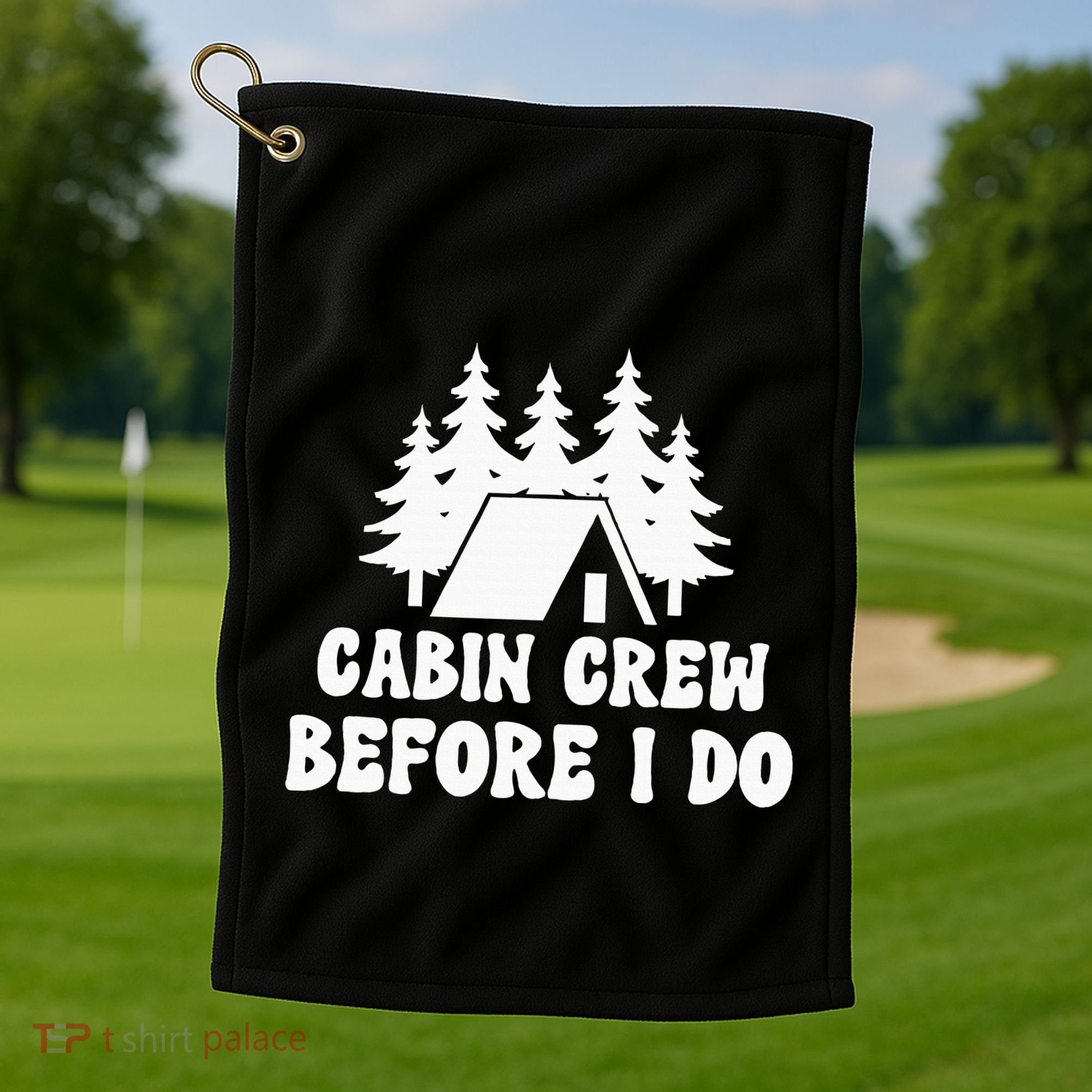 Cabin Crew Before I Do Bride Bachelorette Camping Hiking Golf Towel