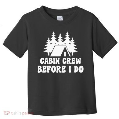 Cabin Crew Before I Do Bride Bachelorette Camping Hiking Toddler T-Shirt