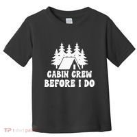 Cabin Crew Before I Do Bride Bachelorette Camping Hiking Toddler T-Shirt thumb 0