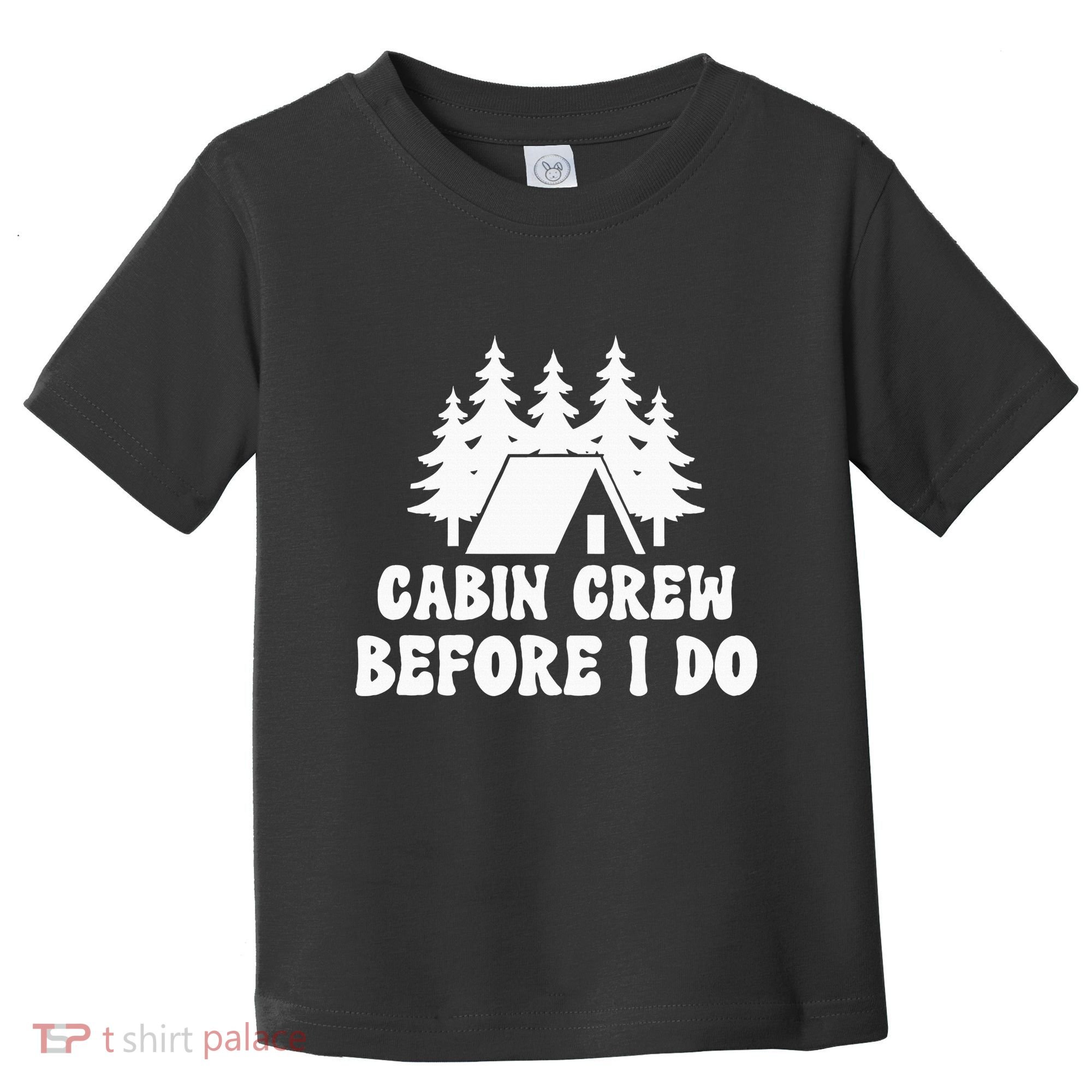 Cabin Crew Before I Do Bride Bachelorette Camping Hiking Toddler T-Shirt