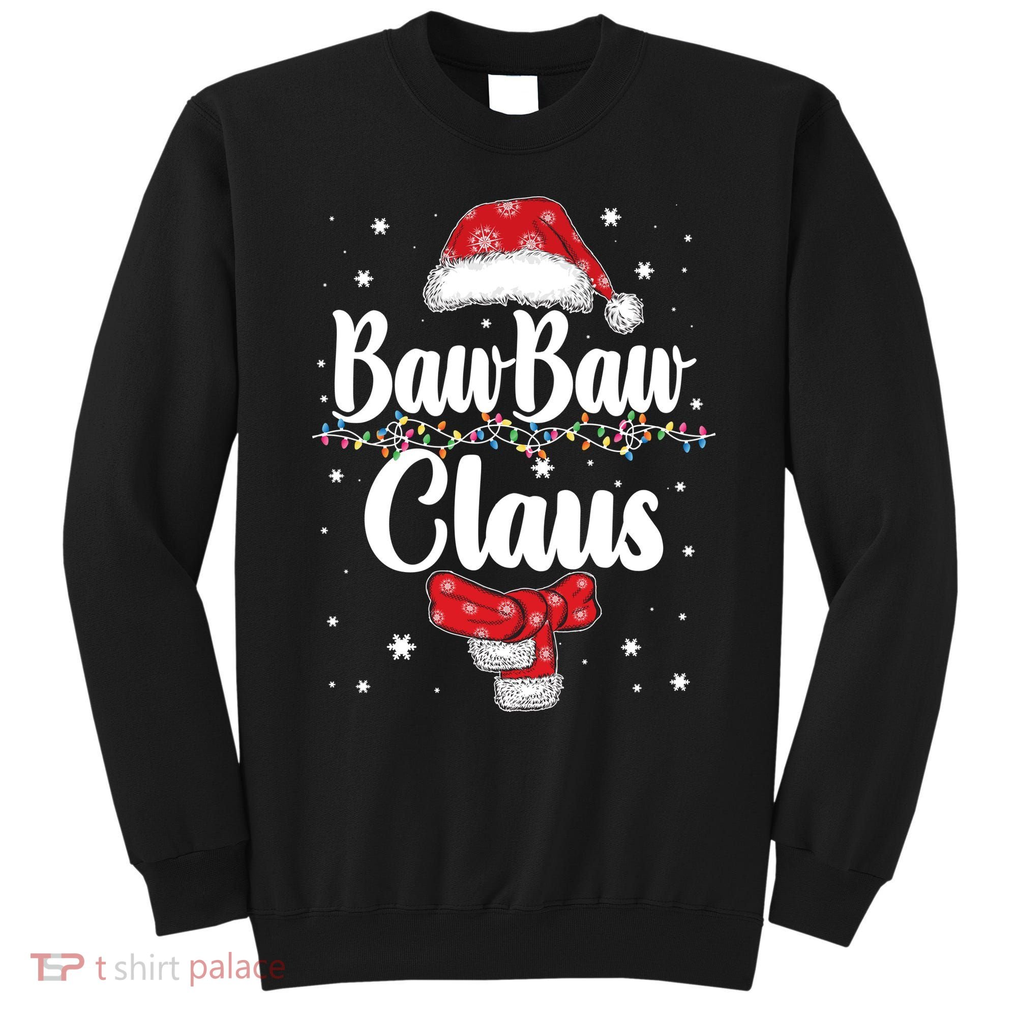 Cute Christmas Baw Baw Claus Sweatshirt