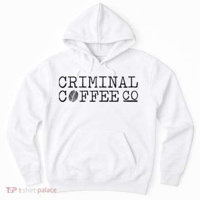 Criminal Coffee Hoodie