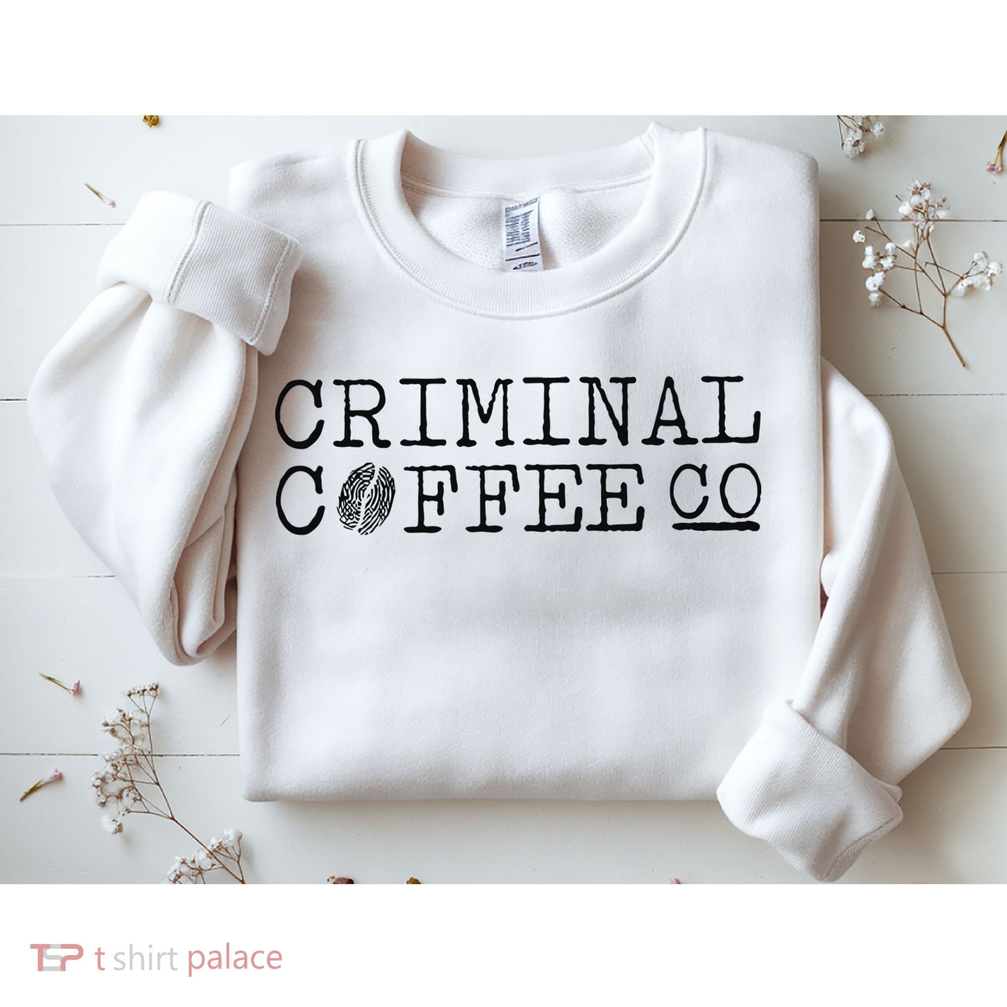 Criminal Coffee Sweatshirt