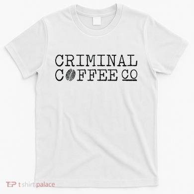 Criminal Coffee T-Shirt