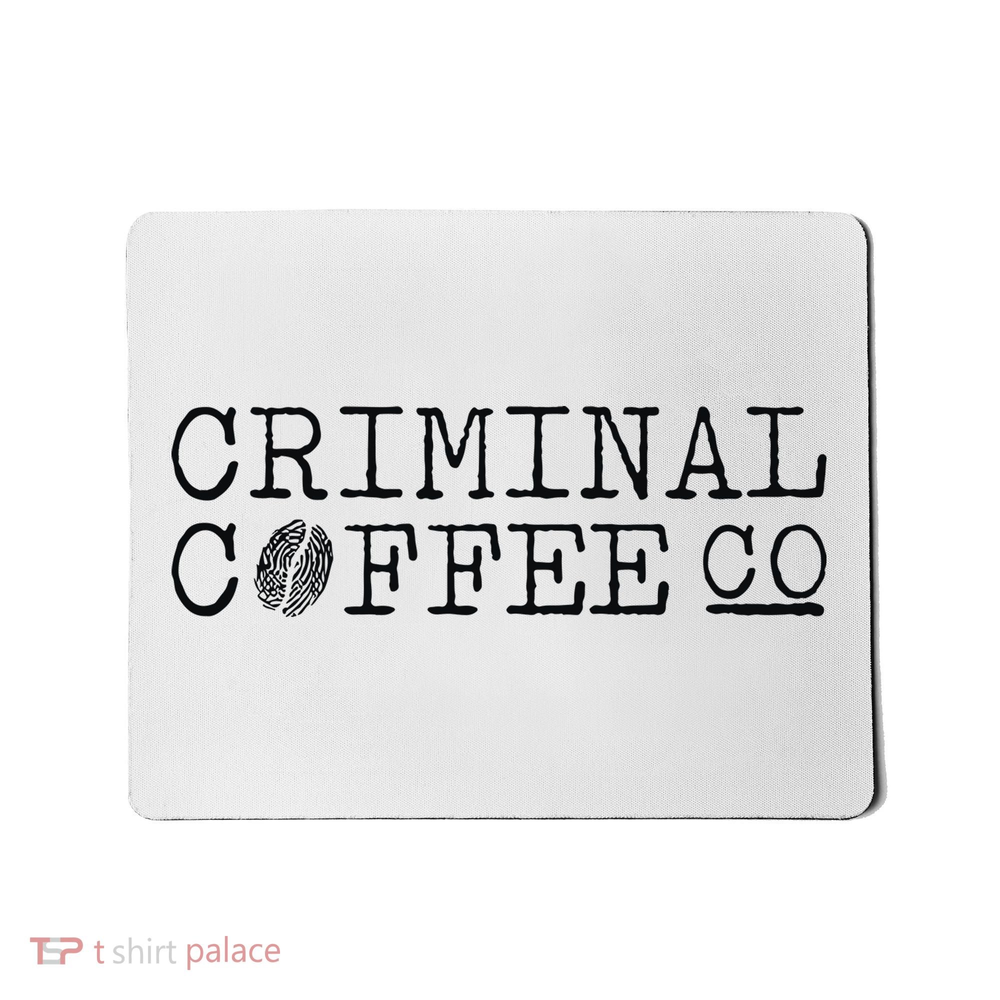 Criminal Coffee Mousepad