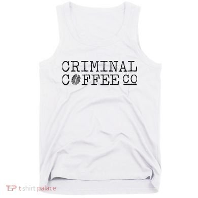 Criminal Coffee Tank Top