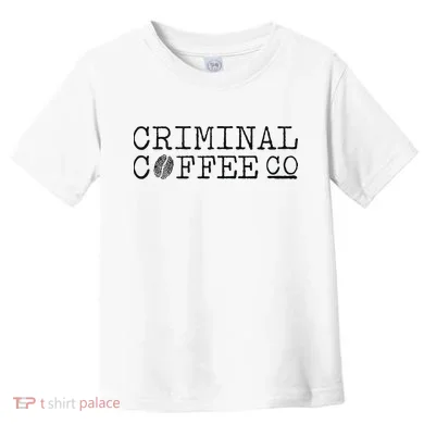Criminal Coffee Toddler T-Shirt