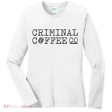 Criminal Coffee Women's Long Sleeve Shirt