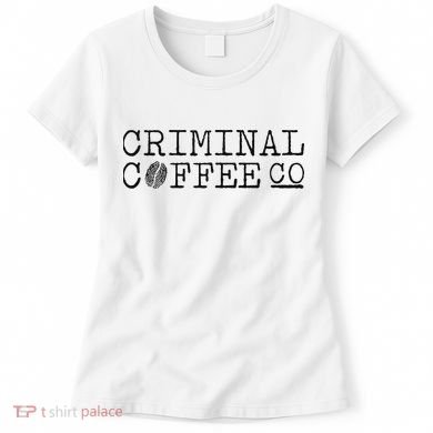 Criminal Coffee Women's T-Shirt