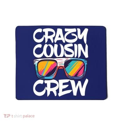 Crazy Cousin Crew Adults Boy Girl Matching Mousepad