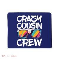 Crazy Cousin Crew Adults Boy Girl Matching Mousepad thumb 0
