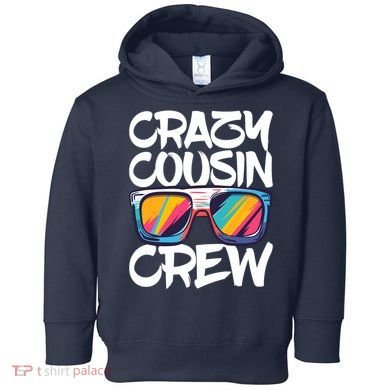 Crazy Cousin Crew Adults Boy Girl Matching Toddler Hoodie