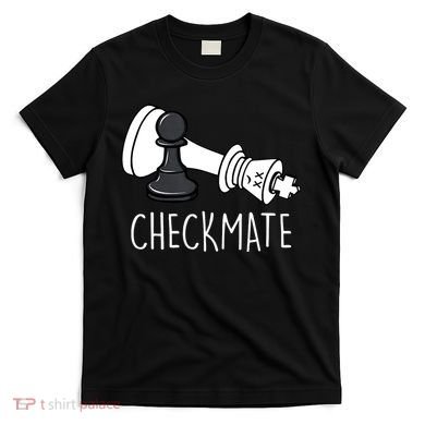 Chess Checkmate Chess Player King Pawn T-Shirt