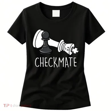 Chess Checkmate Chess Player King Pawn Women's T-Shirt