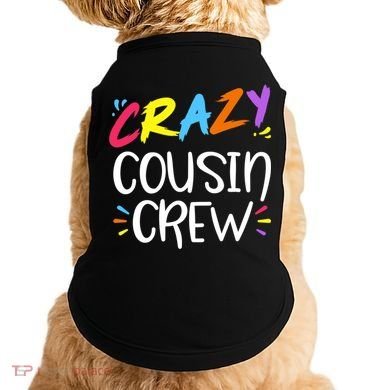 Crazy Cousin Crew Gift Doggie Tank