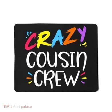 Crazy Cousin Crew Gift Mousepad
