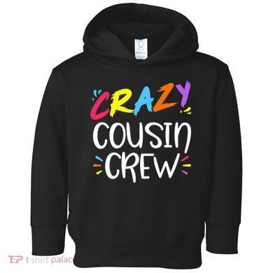 Crazy Cousin Crew Gift Toddler Hoodie