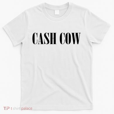 Cash Cow T-Shirt
