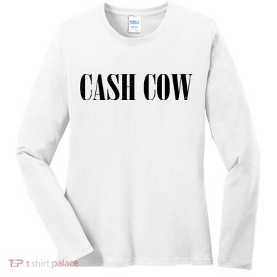 Cash Cow Women's Long Sleeve Shirt