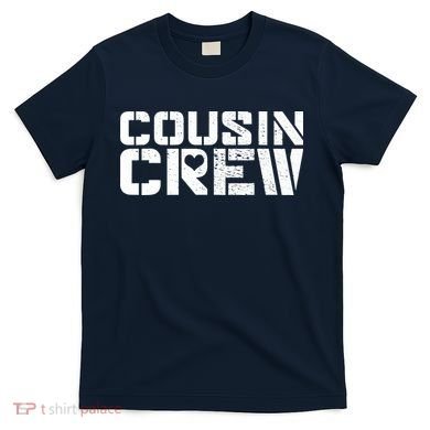 Cousin Crew T-Shirt