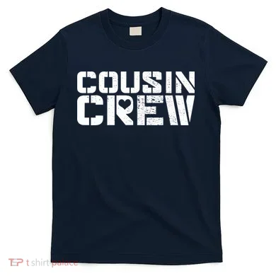 Cousin Crew T-Shirt