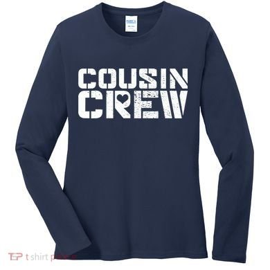 Cousin Crew Women's Long Sleeve Shirt