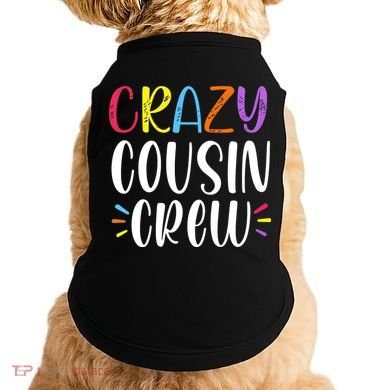 Crazy Cousin Crew Gift Doggie Tank