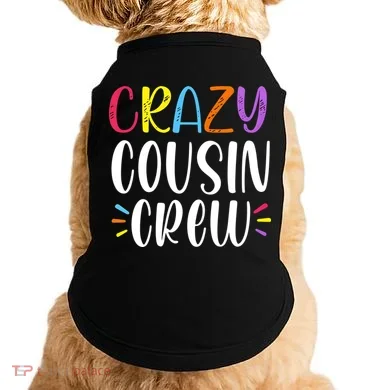 Crazy Cousin Crew Gift Doggie Tank