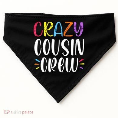 Crazy Cousin Crew Gift USA-Made Doggie Bandana